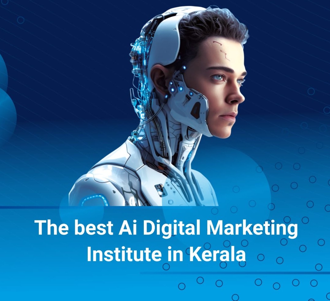 Benefits of Learning AI-Powered Digital Marketing in Kerala
